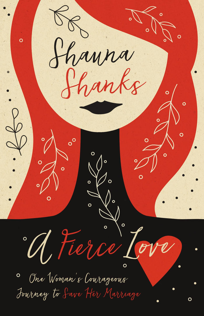 A Fierce Love: One Woman’s Courageous Journey to Save Her Marriage by Shauna Shanks - Paperback cover