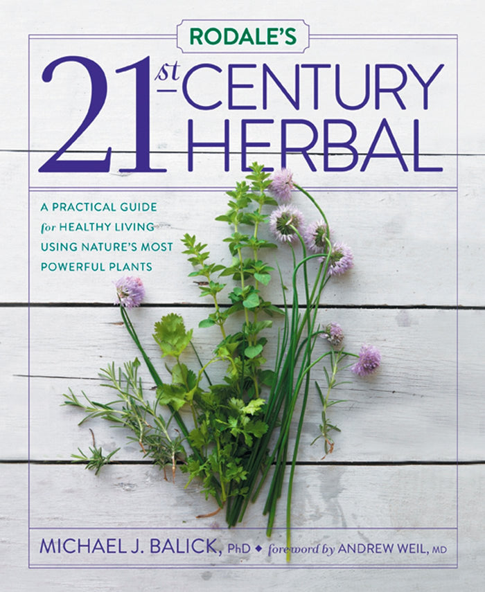 Rodale's 21st-Century Herbal: A Practical Guide for Healthy Living Using Nature's Most Powerful Plants by Michael Balick - Hardcover cover