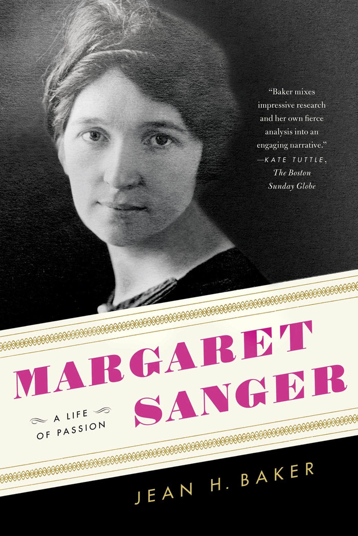 Margaret Sanger: A Life of Passion by Jean H. Baker - Paperback cover
