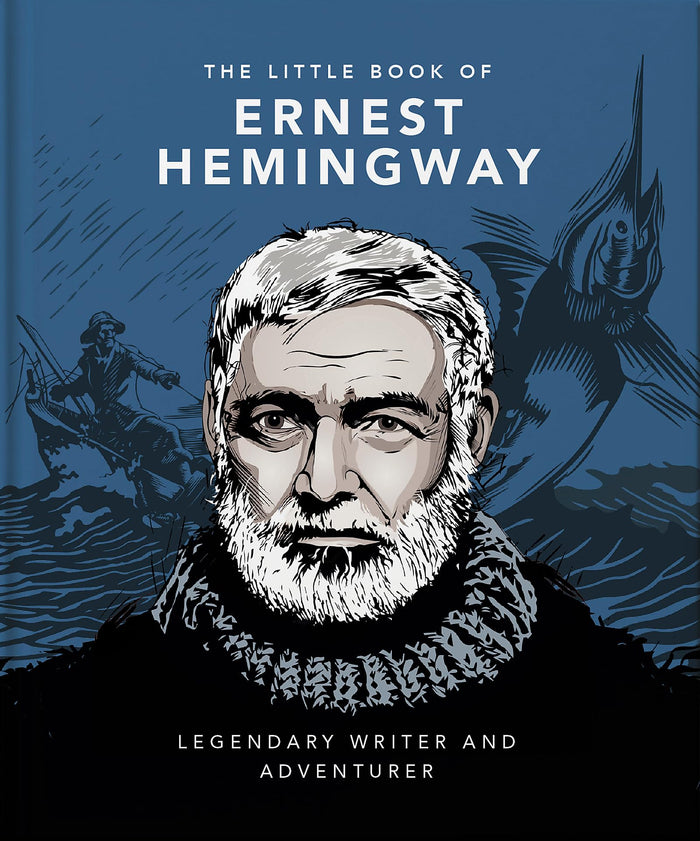 The Little Book of Ernest Hemingway: Legendary Writer and Adventurer (Little Books of Literature) by OH - Hardcover cover