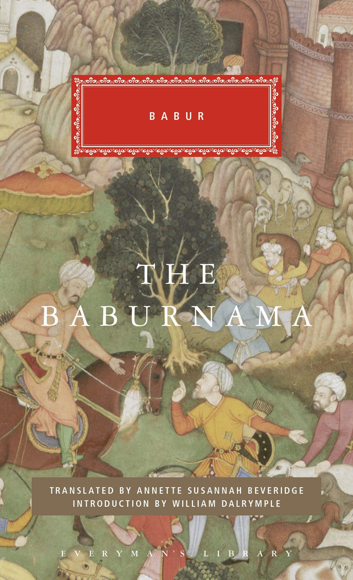 The Babur Nama (Everyman's Library CLASSICS) by Babur - Hardcover cover