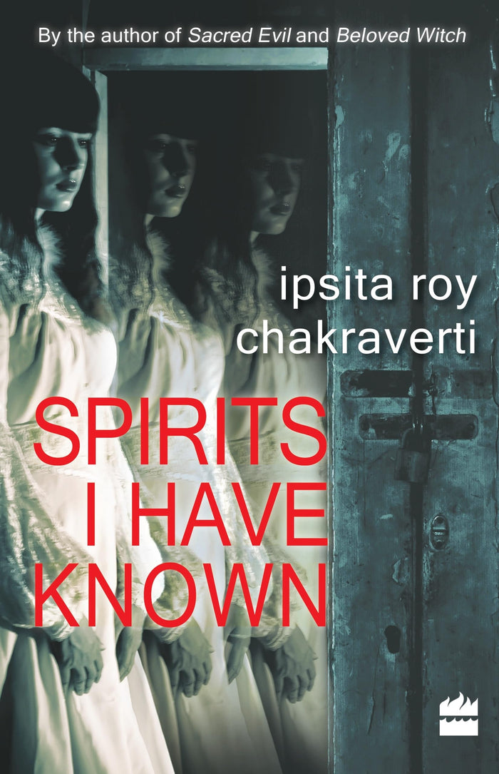 Spirits I Have Known by Ipsita Roy Chakravarty - Paperback cover
