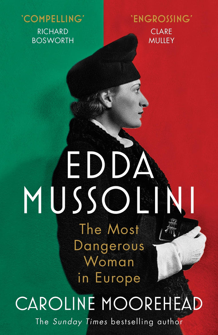 Edda Mussolini: The Most Dangerous Woman in Europe by Caroline Moorehead - Paperback cover