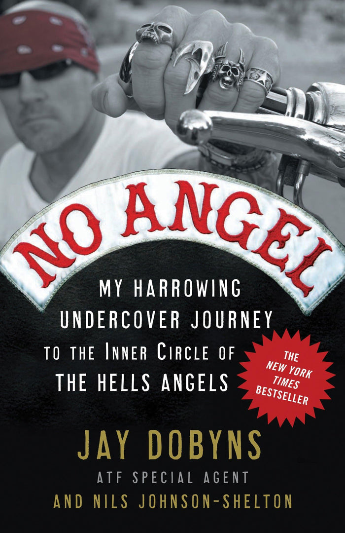 No Angel: My Harrowing Undercover Journey to the Inner Circle of the Hells Angels by Jay Dobyns - Paperback cover