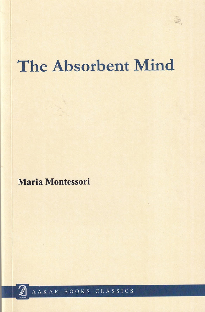 The Absorbent Mind by Maria Montessori - Paperback cover