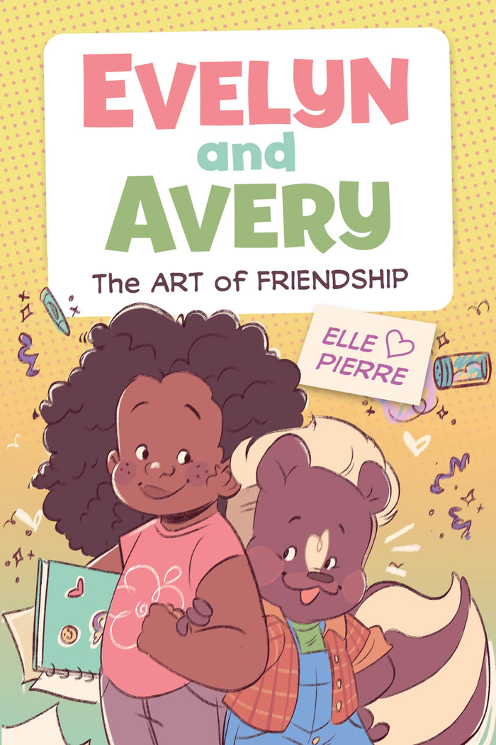 Evelyn and Avery: The Art of Friendship: A Graphic Novel – A Relatable Story About Emotions, Forgiveness, and Creative Solutions for Kids (Ages 6-10) by Elle Pierre - Paperback cover