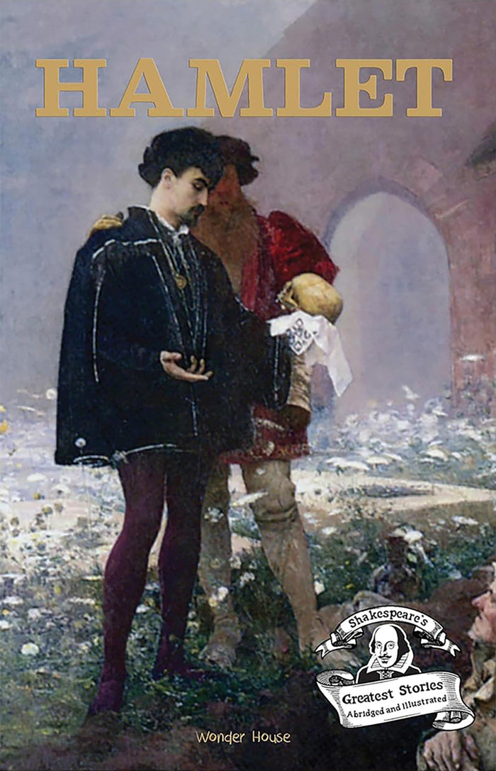 Hamlet : Shakespeare’s Greatest Stories For Children (Abridged and Illustrated) With Review Questions And An Introduction To The Themes In The Story by Wonder House Books - Paperback cover