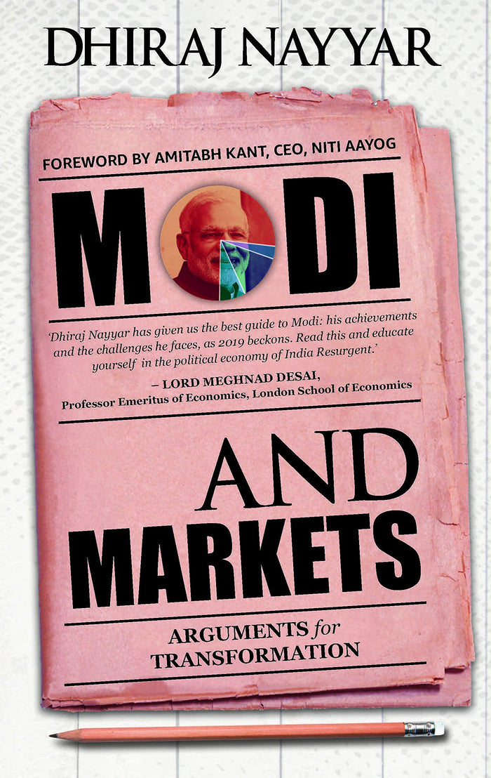 Modi And Markets: Arguments For Transformation by Dhiraj Nayyar - Hardcover cover