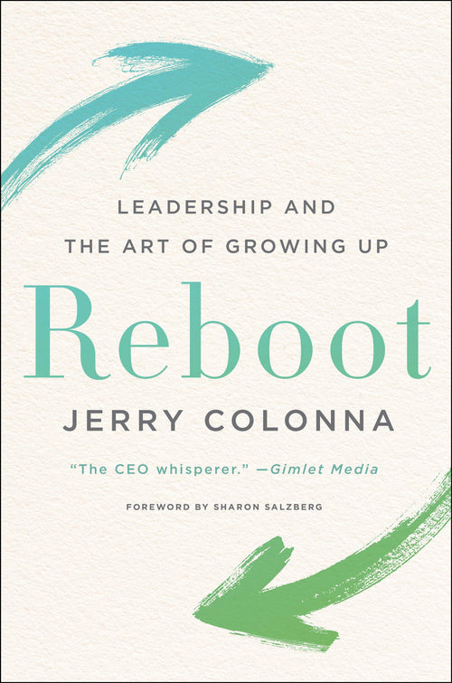 Reboot: Leadership and the Art of Growing Up by Jerry Colonna - Hardcover cover