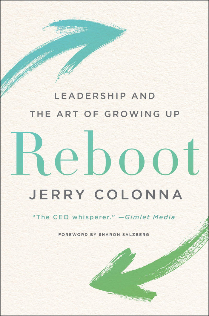 Reboot: Leadership and the Art of Growing Up by Jerry Colonna - Hardcover cover