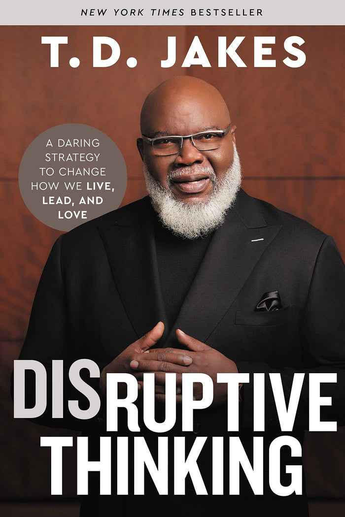 Disruptive Thinking: A Daring Strategy to Change How We Live, Lead, and Love by T. D. Jakes - Hardcover cover