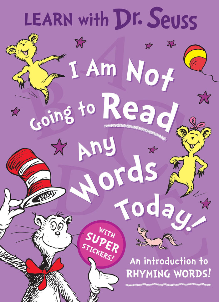 I Am Not Going to Read Any Words Today: An Introduction to Rhyming Words! (Learn With Dr. Seuss) by Dr. Seuss - Paperback cover