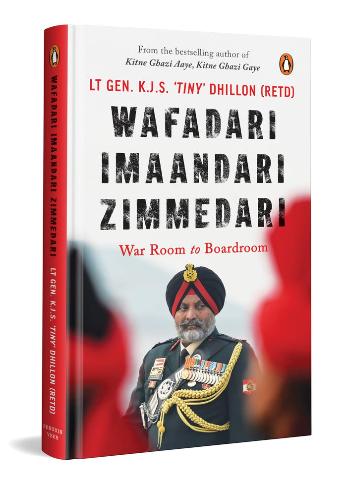 Wafadari Imaandari Zimmedari (A must read for anyone navigating life’s challenges, striving to succeed in their work, or seeking to overcome difficulties in their daily lives): War-room to Board-room by Lt Gen KJS 'Tiny' Dhillon - Hardcover cover