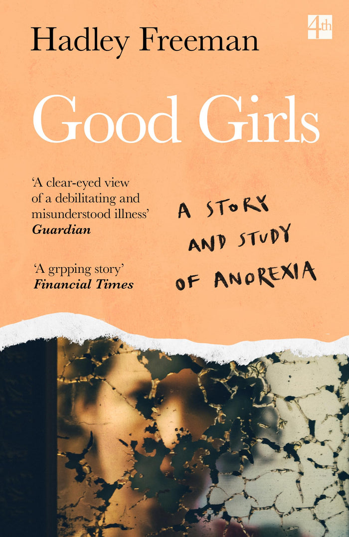 Good Girls: A Story and Study of Anorexia by Hadley Freeman - Paperback cover