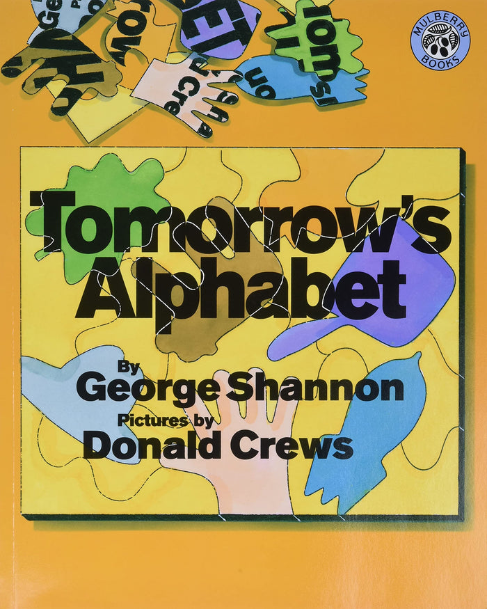 Tomorrow's Alphabet: An Imaginative Picture Book About Wonder and Possibility for Kids (Ages 4-8) (Mulberry Books) by George Shannon - Paperback cover