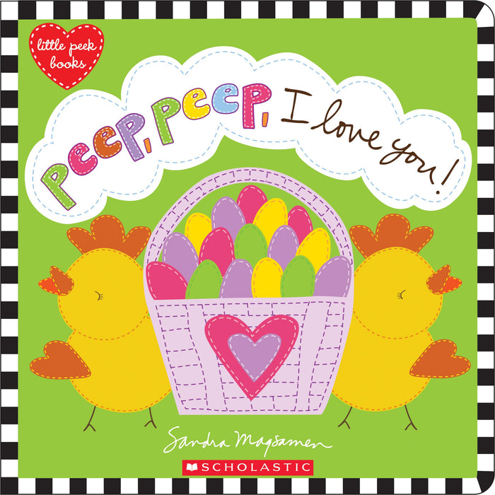 Peep, Peep, I Love You! (Little Peek Books) by Sandra Magsamen - Board Book cover