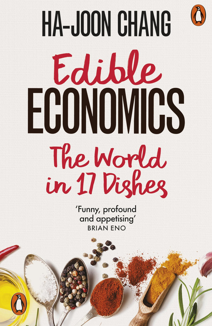 Edible Economics: The World in 17 Dishes by Ha-Joon Chang - Paperback cover