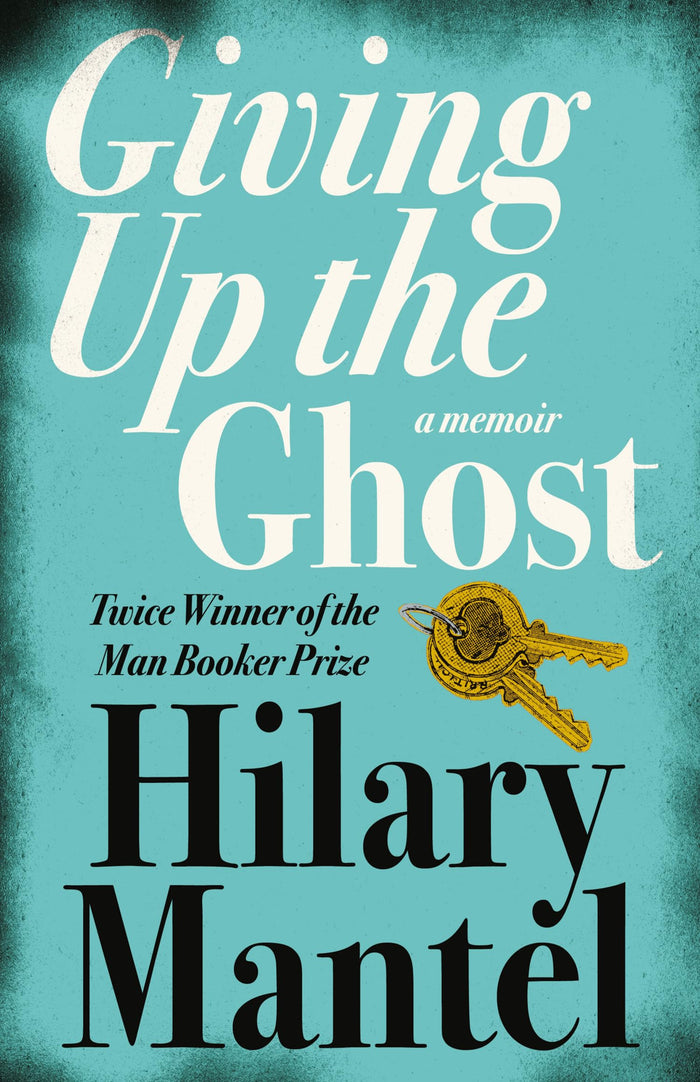 Giving up the Ghost: A Memoir by Hilary Mantel - Paperback cover