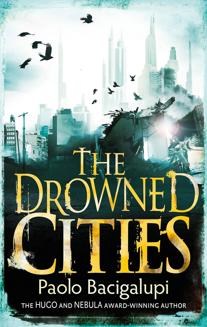 The Drowned Cities: Number 2 in series (Ship Breaker) by Paolo Bacigalupi - Paperback cover