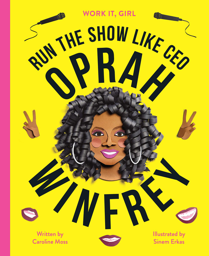 Work It, Girl: Oprah Winfrey: Run the show like CEO by Caroline Moss - Hardcover cover