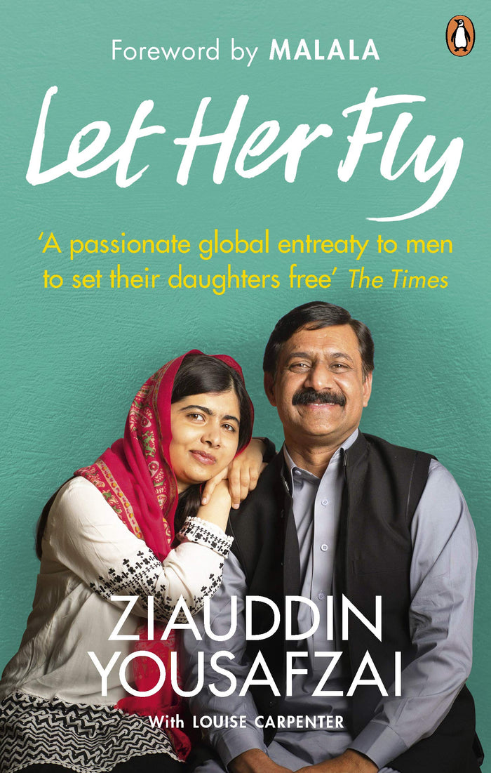 Let Her Fly: A Father’s Journey and the Fight for Equality by Ziauddin Yousafzai - Paperback cover