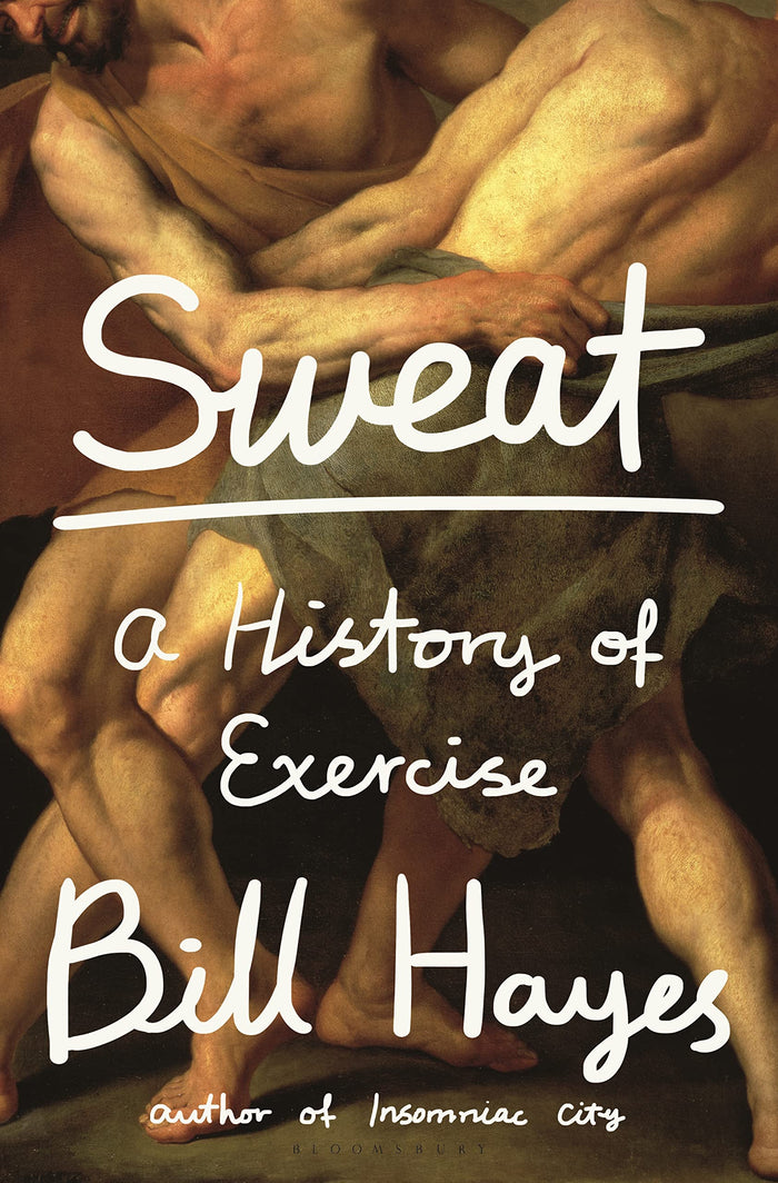 Sweat: A History of Exercise by Bill Hayes - Hardcover cover