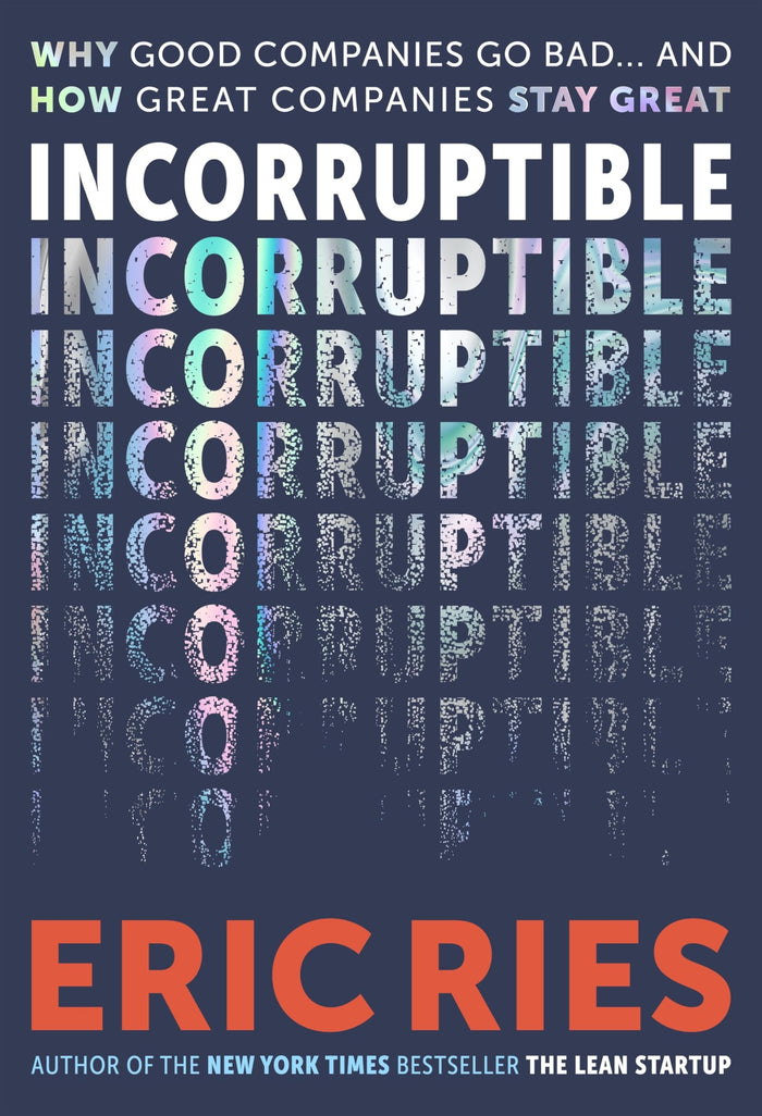 Incorruptible by Eric Ries - Paperback cover