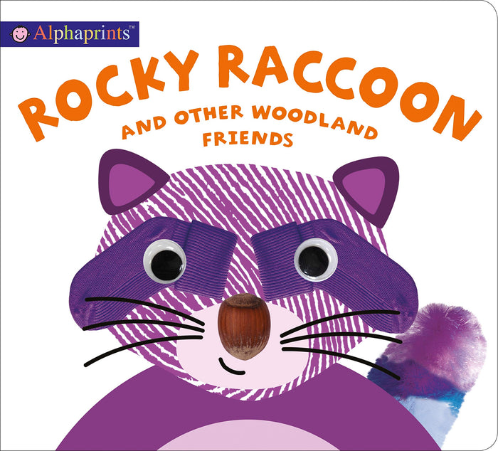 Alphaprints: Rocky Raccoon and other woodland friends by Roger Priddy - Board Book cover
