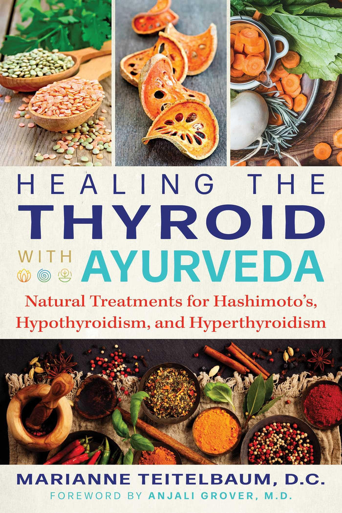Healing the Thyroid with Ayurveda: Natural Treatments for Hashimoto's, Hypothyroidism, and Hyperthyroidism by Marianne Teitelbaum - Paperback cover