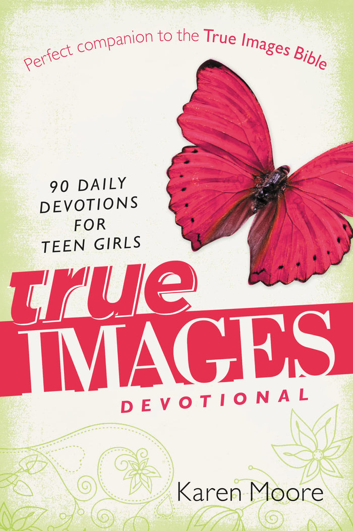 True Images Devotional: 90 Daily Devotions for Teen Girls by Karen Moore - Paperback cover