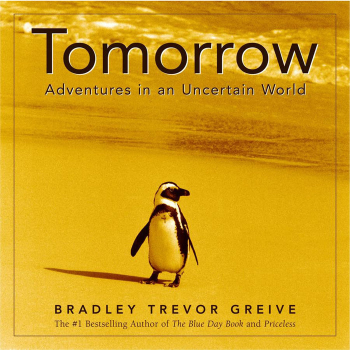 Tomorrow : Adventures in an Uncertain World by Bradley Trevor Greive - Hardcover cover