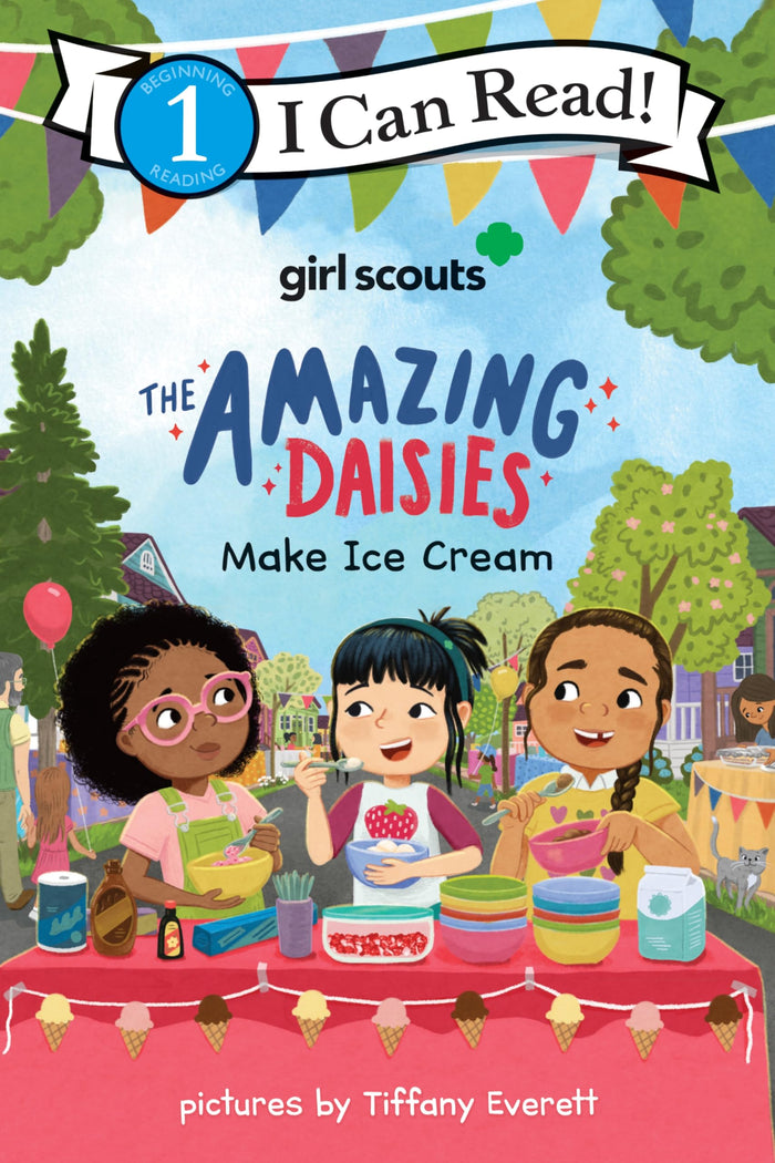 Girl Scouts: The Amazing Daisies Make Ice Cream: A Heartwarming Story about Turning a Dessert Disaster into Sweet Success with Friends (I Can Read Level 1) by Girl Scouts - Paperback cover