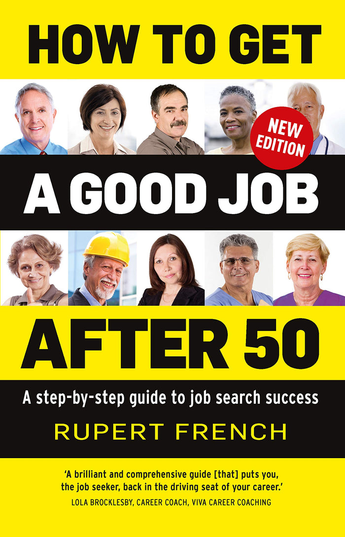 How to Get a Good Job After 50: A step-by-step guide to job search success by Rupert French - Paperback cover