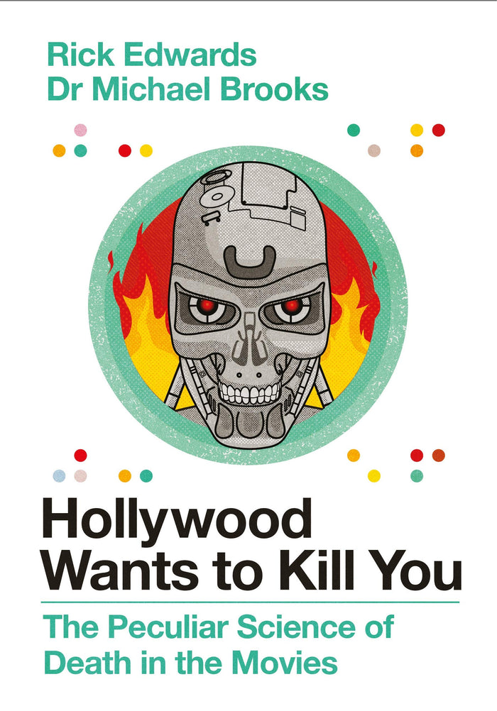Hollywood Wants to Kill You: The Peculiar Science of Death in the Movies by Michael Brooks - Hardcover cover