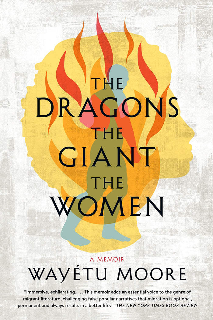 The Dragons, the Giant, the Women: A Memoir by Wayétu Moore - Paperback cover