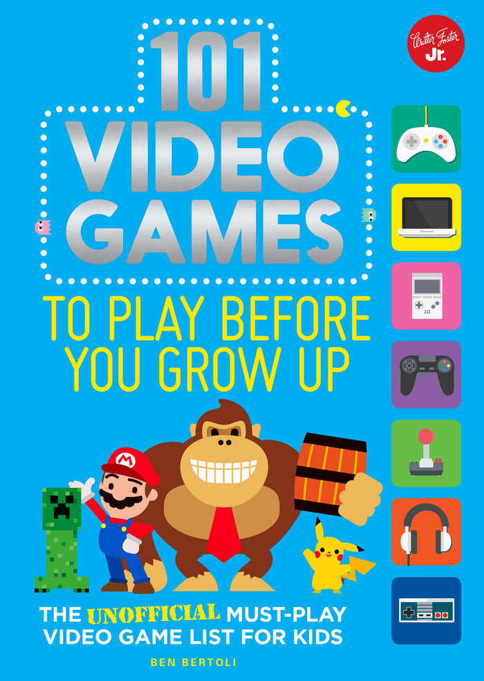 101 Video Games to Play Before You Grow Up (101 Things) by Ben Bertoli - Paperback cover