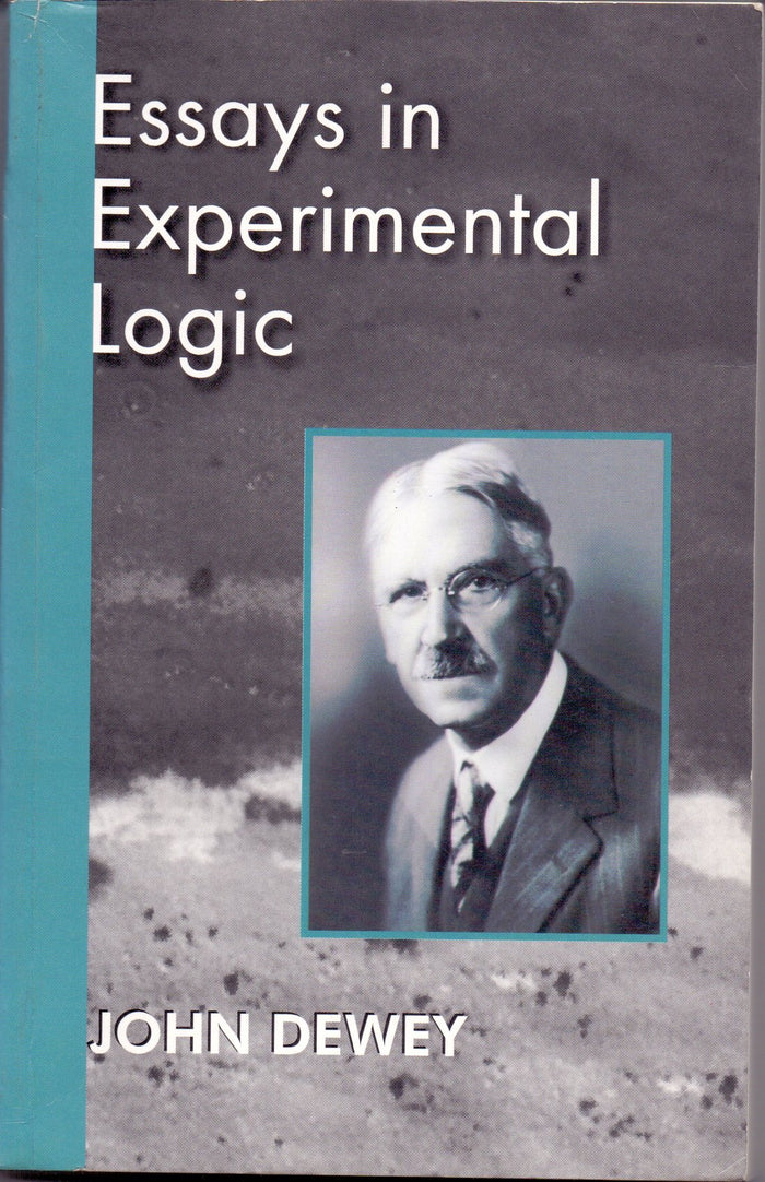Essays In Experimental Logic by John Dewey - Paperback cover