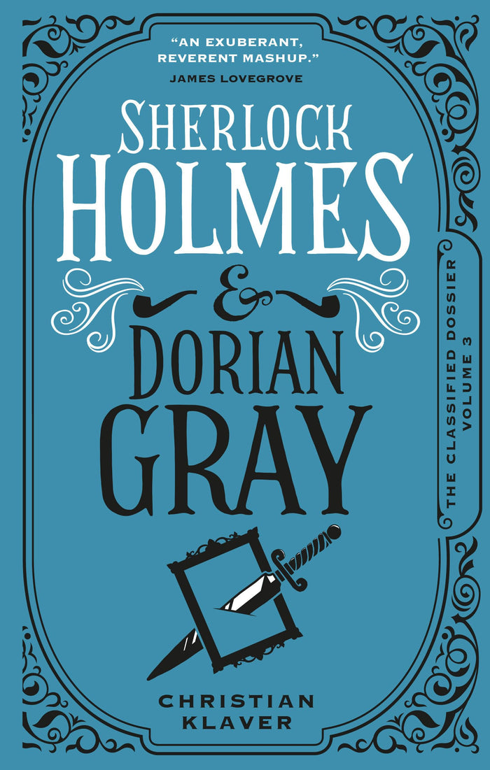 Sherlock Holmes and Dorian Gray: The Classified Dossier by Christian Klaver - Paperback cover