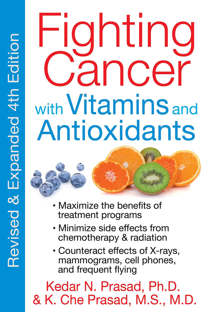 Fighting Cancer with Vitamins and Antioxidants by Kedar N. Prasad Ph.D. - Paperback cover