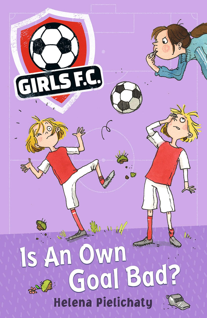 Girls FC 4: Is An Own Goal Bad? by Helena Pielichaty - Paperback cover