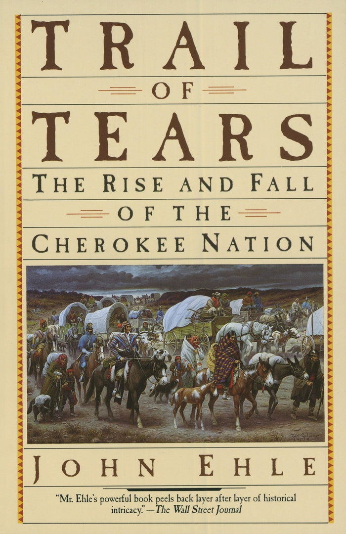 Trail of Tears: The Rise and Fall of the Cherokee Nation by John Ehle - Paperback cover