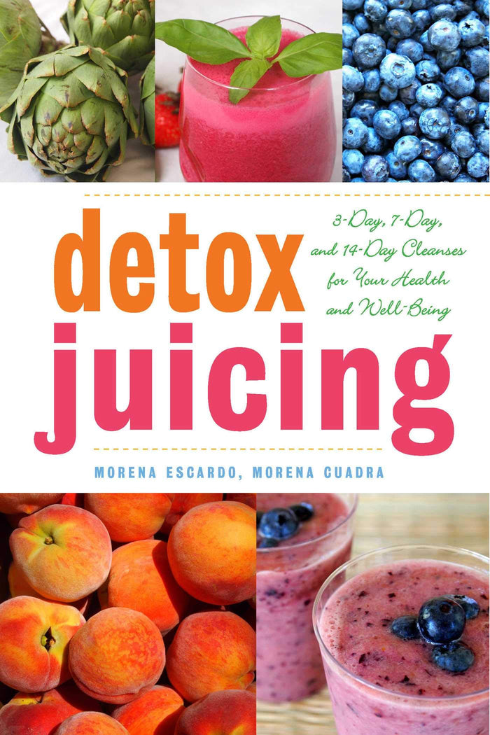 Detox Juicing: 3-Day, 7-Day, and 14-Day Cleanses for Your Health and Well-Being by Morena Escardo - Paperback cover