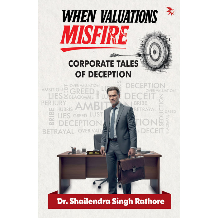 When Valuations Misfire: Corporate Sales of Deception by Dr Shailendra Singh Rathore - Paperback cover