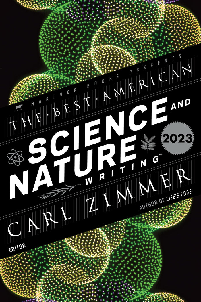 The Best American Science and Nature Writing 2023: Carl Zimmer selects 20 top essays on Alzheimer's, nearsightedness, hurricanes, and how science shapes daily life by Carl Zimmer - Paperback cover