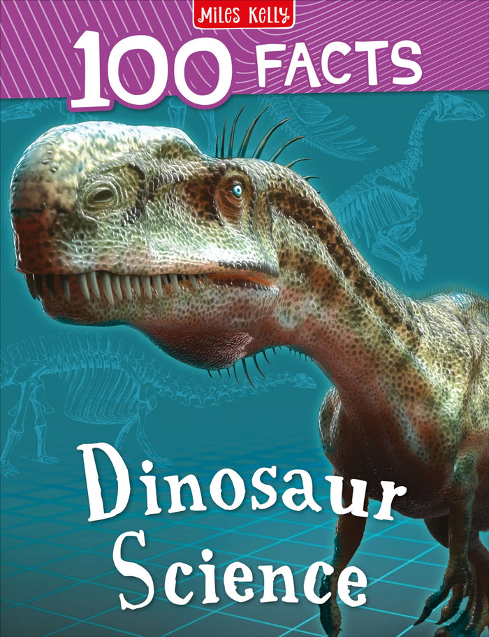 100 Facts Dinosaur Science- Prehistoric Studies, Educational Projects, Fun Activities, Quizzes and More! by Miles Kelly - Paperback cover