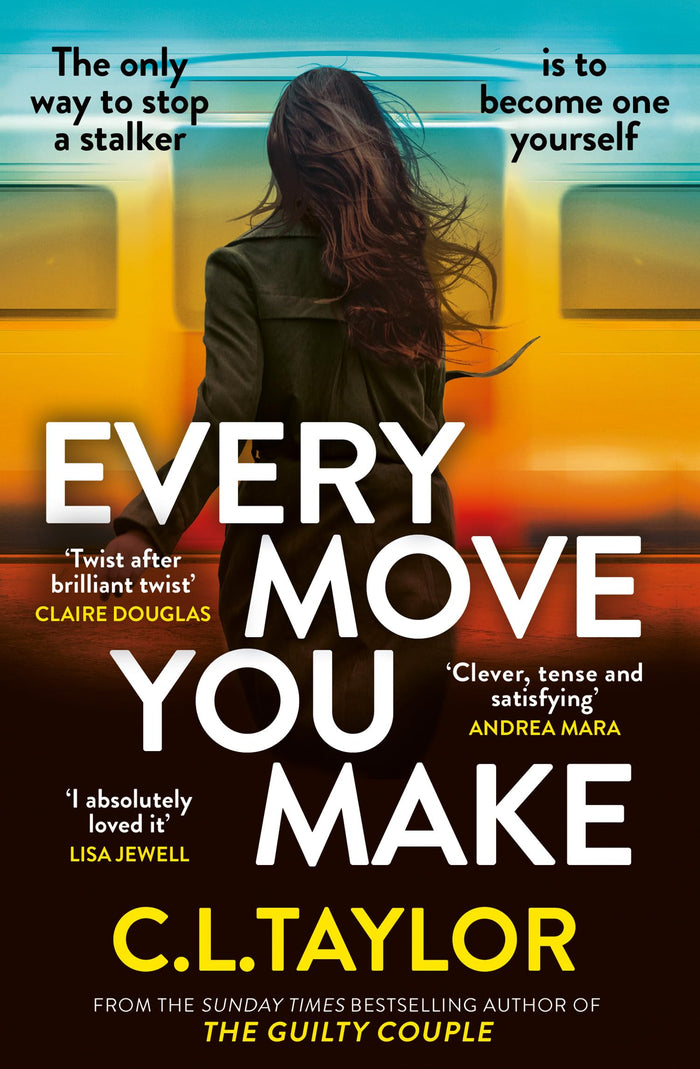AVON, a division of HarperCollins Publishers Ltd Every Move You Make. by C.L. Taylor - Paperback cover
