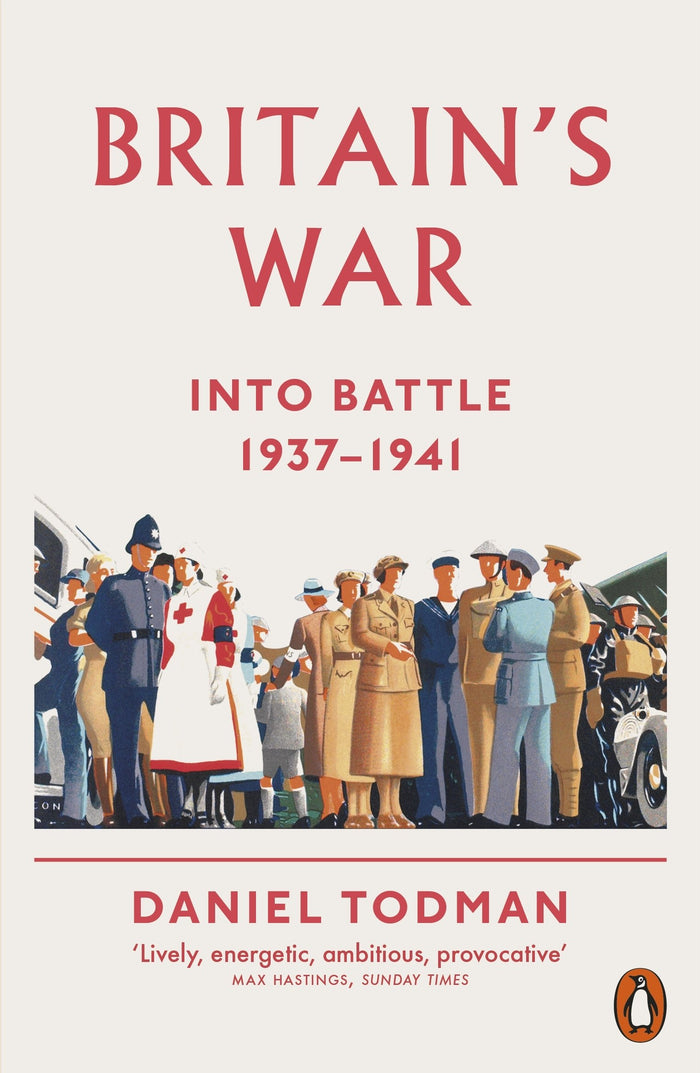 Britain's War I: Into Battle 1937-1941 by Daniel Todman - Paperback cover