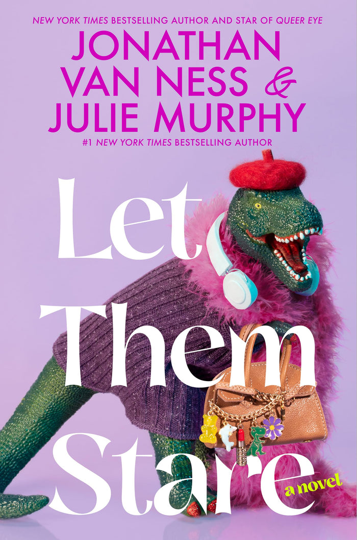 Let Them Stare: A Heartfelt Journey of Self-Discovery, Friendship, and the Secrets of a Small Town From a Duo of Bestselling Authors by Julie Murphy - Hardcover cover