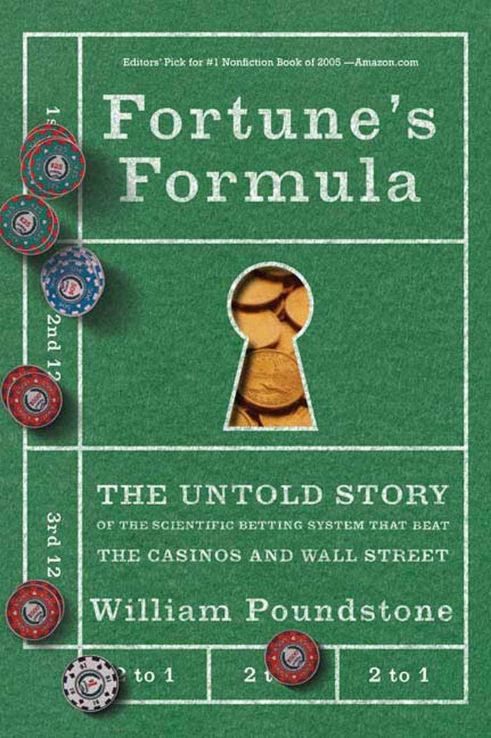 Fortune's Formula: The Untold Story of the Scientific Betting System That Beat the Casinos and Wall Street PaperbackÐ by William Poundstone