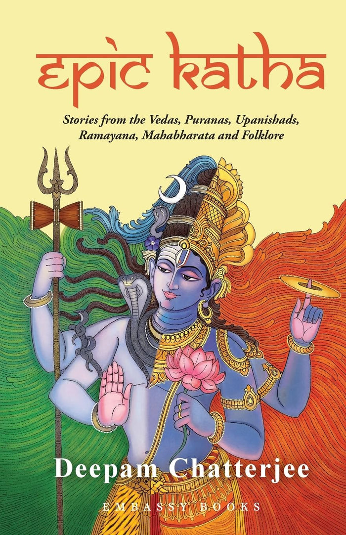 Front cover of the book 'Epic Katha: Stories from the Vedas, Puranas, Upanishads, Ramayana, Mahabharata and Folklore' by Deepam Chatterjee.